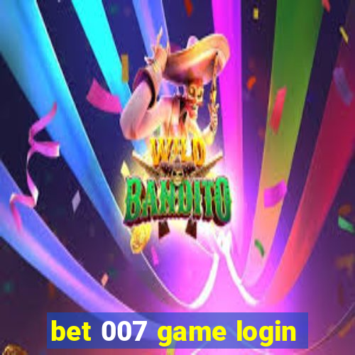 bet 007 game login